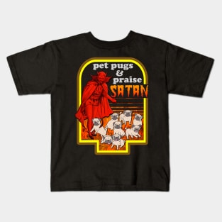 Pet Pugs and Praise Satan Kids T-Shirt